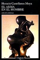 El arma en el hombre | 9788483101865 | Castellanos Moya, Horacio