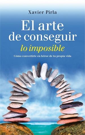 El arte de conseguir lo imposible | 9788408013112 | Pirla Llorens, Xavier
