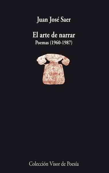 El arte de narrar | 9788498950052 | Saer, Juan José