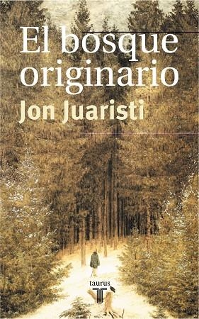 El bosque originario | 9788430603787 | Jon Juaristi
