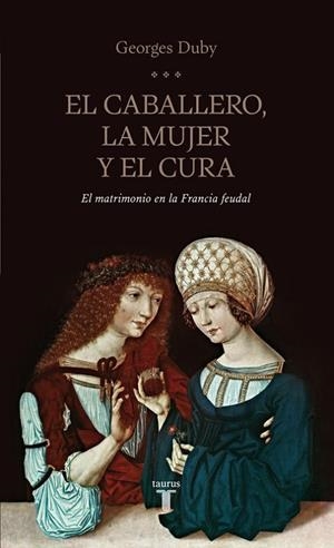 El caballero, la mujer y el cura | 9788430602070 | Georges Duby