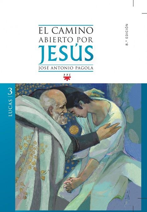 El camino abierto por Jesús. Lucas | 9788428824088 | Pagola Elorza, José Antonio