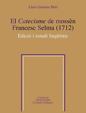 El catecisme de mossèn Francesc Selma (1712) | 9788498837643 | Gimeno Betí, Lluís