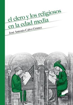 El clero y los religiosos en la Edad Media | 9788491710530 | Calvo Gómez, José Antonio