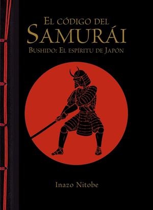 El código del samurái. Bushido: El espíritu de Japón | 9788499283180 | Nitobe, Inazo
