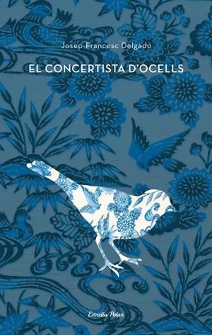 El concertista d'ocells | 9788484375661 | Delgado Mercader, Josep Francesc