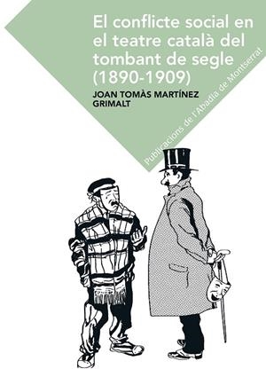 El conflicte social en el teatre català en el tombant del segle (1890-1909) | 9788498838558 | Martínez Grimalt, Joan Tomàs