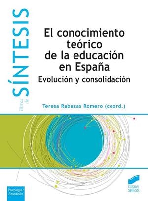 El conocimiento teórico de la educación es España | 9788490771006 | Rabazas Romero, Teresa
