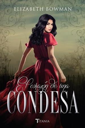 El corazón de una condesa | 9788416327256 | BOWMAN, ELIZABETH