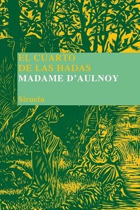 El cuarto de las hadas | 9788478449279 | d'Aulnoy, Madame