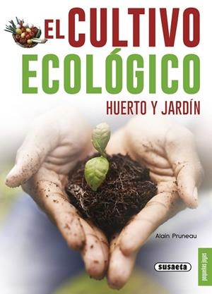 El cultivo ecológico. Huerto y jardín | 9788467750416 | Schall, Serge