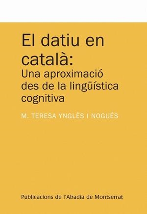 El datiu en català: Una aproximació des de la lingüística cognitiva | 9788498834420 | Ynglès i Nogués, María Teresa