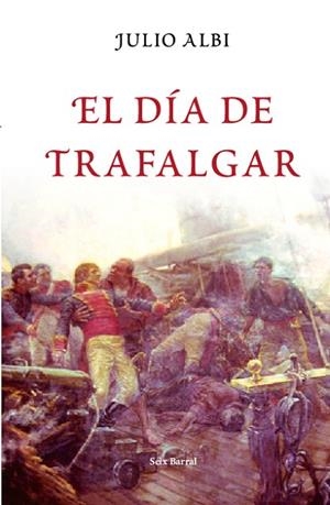 El día de Trafalgar | 9788432296574 | Albi, Julio