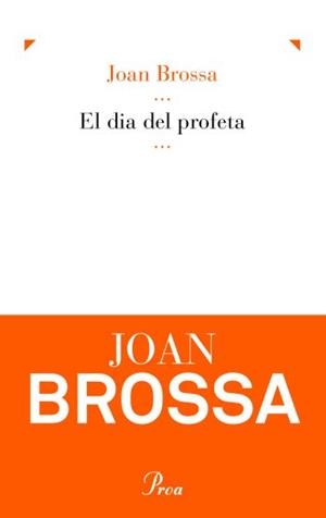 El dia del profeta | 9788475882314 | Brossa Cuervo, Joan