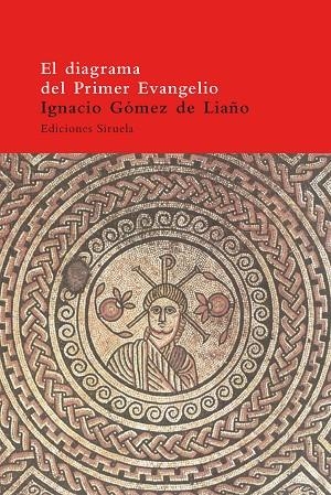 El diagrama del primer Evangelio | 9788478446902 | Gómez de Liaño, Ignacio