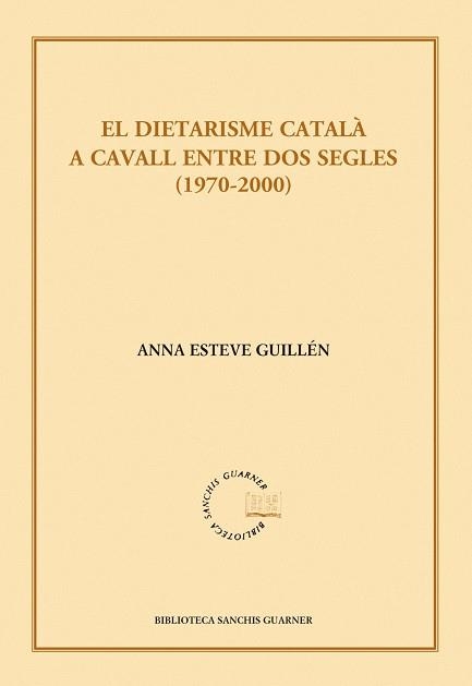 El dietarisme català a cavall entre dos segles (1970-2000) | 9788498833157 | Esteve Guillén, Anna