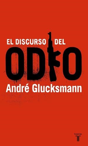 El discurso del odio | 9788430605842 | André Glucksmann