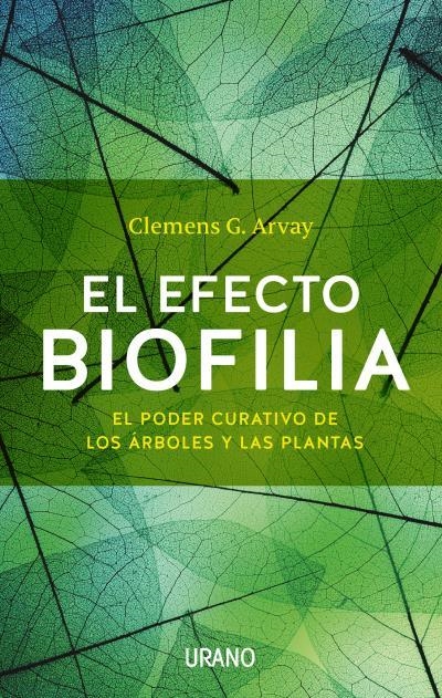 El efecto Biofilia | 9788479539436 | ARVAY, CLEMENS G.