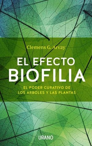 El efecto Biofilia | 9788479539436 | ARVAY, CLEMENS G.