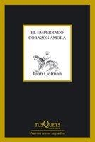 El emperrado corazón amora | 9788483833322 | Gelman, Juan