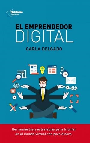 El emprendedor digital | 9788416096510 | Delgado Escobar, Carla