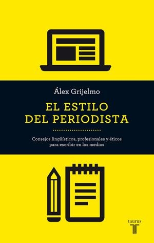 El estilo del periodista (2014) | 9788430609499 | Álex Grijelmo