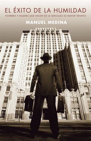 El éxito de la humildad | 9788401379956 | Manuel Medina