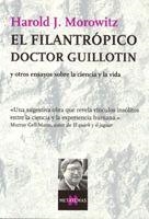 El filantrópico doctor Guillotin | 9788483104286 | Morowitz, Harold J.