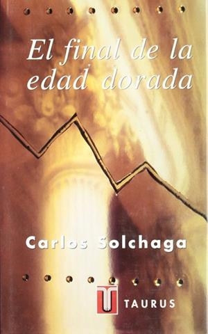 El final de la edad dorada | 9788430600267 | Carlos Solchaga