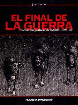 El final de la guerra  Reseñas biográficas de Bosnia 1996-96 | 9788467425178 | Sacco, Joe