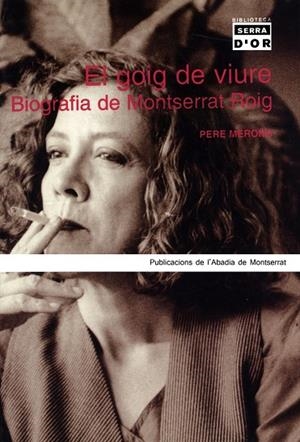El goig de viure. Biografia de Montserrat Roig | 9788484157526 | Meroño, Pere