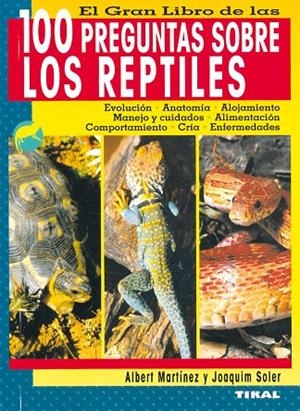 El gran libro de las 100 preguntas sobre los reptiles | 9788430558179 | Martínez, Albert;Soler, Joaquim