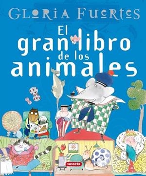 El gran libro de los animales de Gloria Fuertes | 9788430587551 | Fuertes, Gloria