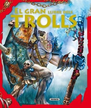 El gran llibre dels trolls | 9788467701517 | Múñez, Fernando J.;Pascual, Pilar;Silva, Irene;Lorenzo, David;Romanos, Carlos