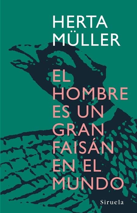 El hombre es un gran faisán en el mundo | 9788498410945 | Müller, Herta