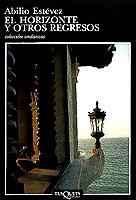 El horizonte y otros regresos | 9788483100752 | Estévez, Abilio