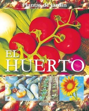 El huerto (Plantas de jardín) | 9788430569878 | Susaeta, Equipo