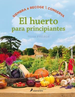 El huerto para principiantes | 9788416295036 | Evelegh, Tessa