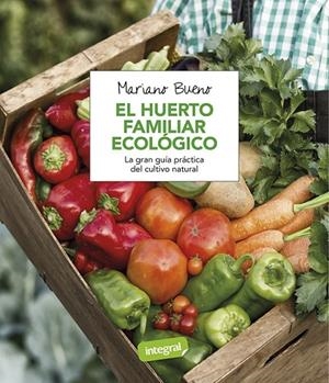 EL HUERTO FAMILIAR ECOLÓGICO | 9788491180401 | MARIANO BUENO