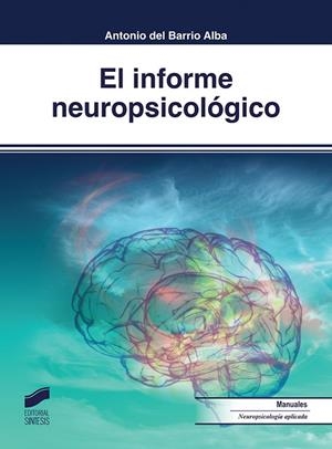 El informe neuropsicológico | 9788491711179 | Del Barrio Alba, Antonio