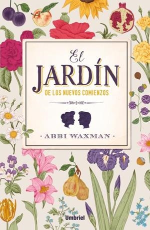 El jardín de los nuevos comienzos | 9788416517015 | WAXMAN, ABBI
