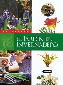 El jardín en invernadero | 9788430595204 | Susaeta, Equipo