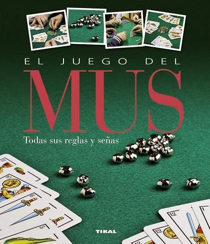 El juego del mus | 9788499282183 | Tikal, Equipo