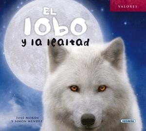 El lobo y la lealtad | 9788467734829 | Morán, José