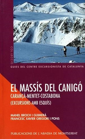 El Massís del Canigó –Carançà-Menter-Costabona. Excursions amb esquís | 9788484151999 | Broch i Guimerà, Manel;Gregori i Pons, Francesc Xavier