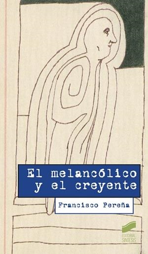 El melacólico y el creyente | 9788499587561 | Pereña, Francisco