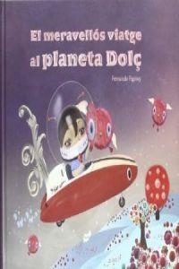 El meravellós viatge al Planeta Dolç | 9788492595556 | Figowy, Fernando