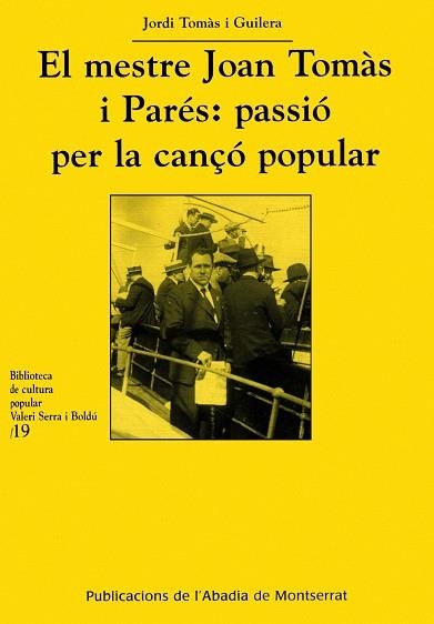El mestre Joan Tomàs i Parés: passió per la cançó popular | 9788478260768 | Tomàs i Guilera, Jordi