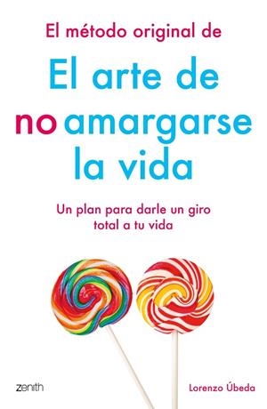 El método original de El arte de no amargarse la vida | 9788408184270 | LORENZO ÚBEDA