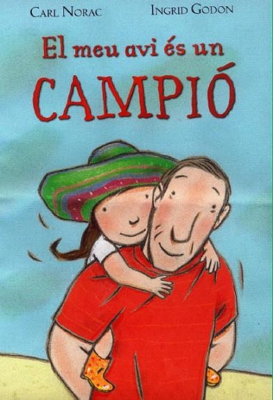 El meu avi és un campió | 9788495987419 | Godon, Ingrid;Norac, Carl